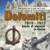 Dolomiti 1915-1917. Storie di alpinisti in divisa. Con le mani, con la corda, con il cuore