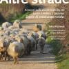 Altre Strade. Itinerari Sulle Strade Bianche Fra Lazio, Umbria E Toscana. Storie Di Resistenza Rurale