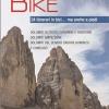 Dolomiti in mountain bike. 24 Itinerari in bici... Ma anche a piedi. Dolomiti di Zoldo, Cadorine e Agordine, Dolomiti Ampezzane, Dolomiti del Centro Cadore, Auronzo e Comelico