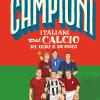 Campioni Italiani Del Calcio Di Ieri E Di Oggi