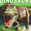 La Grande Enciclopedia Dei Dinosauri. Nascita Ed Evoluzione Dei Giganti Della Preistoria