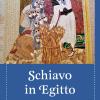 Schiavo in Egitto. La storia di Giuseppe