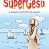 SuperGes. I superpoteri dell'eroe del Vangelo