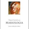 Trattato di mariologia. I misteri della fede in Maria