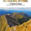 Spettacolare Appennino. 12 Itinerari Di Trekking. Appennino Reggiano Tra Natura, Storia E Tradizioni