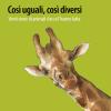 Cos Uguali, Cos Diversi. 20 Storie Di Animali Che Ce L'hanno Fatto. Ediz. Illustrata