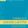 Famiglie e amoris laetitia. Percorsi per incontrare e prendersi cura della vita