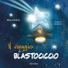 Il Viaggio Di Blastociccio