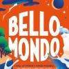 Bello Mondo. Clima, Attivismo E Futuri Possibili: Un Libro Per Capire Quello Che Gli Altri Non Vogliono Capire