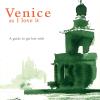 Venice As I Love It. A Guide To Get Lost With