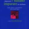 Imparare l'italiano, imparare in italiano. Alunni stranieri e apprendimento della seconda lingua