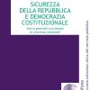 Sicurezza della Repubblica e democrazia costituzionale. Teoria generale e strategia di sicurezza nazionale