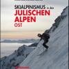 Scialpinismo Nelle Alpi Giulie Orientali. 100 Percorsi. Tricorno, Gialuz, Prisani, Martuljek, Razor, Monte Nero, Monti Di Bohinj. Ediz. Tedesca