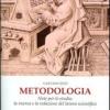 Metodologia. Note per lo studio, la ricerca e la redazione del lavoro scientifico