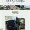 Ferrovia Cecina-volterra. Il Trasporto Pubblico In Un Territorio Isolato