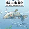 Jack, The Sick Fish And Other Fantasies Stories