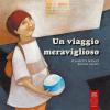 Un Viaggio Meraviglioso. Ediz. Illustrata