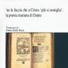 'Ne la faccia che a Cristo / pi si somiglia: la poesia mariana di Dante