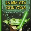 La Mia Vita Con Yoda