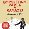 Paolo Borsellino parla ai ragazzi. Nuova ediz.