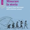 Misurare la storia. La nuova linea del tempo dell'evoluzione umana