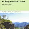 Guida alla via degli dei. Da Bologna a Firenze e ritorno