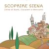 Scoprire Siena. Citt di santi, cavalieri e mercanti