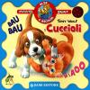 I Cuccioli. Finestrelle Sonore. Ediz. Illustrata