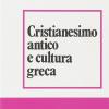 Cristianesimo Antico E Cultura Greca