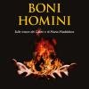 Boni Homini. Sulle tracce dei Catari e di Maria Maddalena