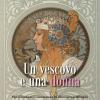 Un vescovo e una donna. San Giovanni Crisistomo e la diaconessa Olimpia nella Costantinopoli del IV secolo