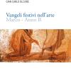 Vangeli festivi nell'arte. Marco. Anno B