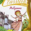 Pollyanna Da Eleanor Porter. Classicini. Ediz. Illustrata