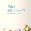 Etica della diversit. Per un mondo altro