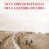 Sui Campi Di Battaglia Della Guerra Di Libia