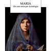 Maria. Un caso serio per la teologia