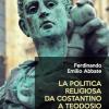 La Politica Religiosa Da Costantino A Teodosio