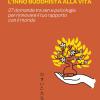 L'inno buddhista alla vita. 27 domande tra zen e psicologia per rinnovare il tuo rapporto con il mondo