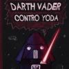 Darth Vader Contro Yoda