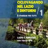 Ciclovagando nel Lazio e dintorni. 5 itinerari per tutti. Vol. 1