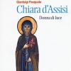 Chiara D'assisi. Donna Di Luce