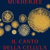 Il Canto Della Cellula. Un'esplorazione Della Medicina E Dell'uomo Nuovo