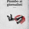 Piombo Ai Giornalisti