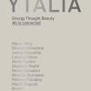 Ytalia. Energy, Thought, Beauty. All Is Connected. Ediz. Illustrata