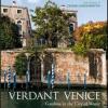 Verdant Venice. Gardens in the city of water