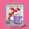 The Tales Of Wabby Love Soup