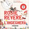 Rosie Revere, L'ingegnera. Ediz. A Colori