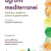 Agrumi Mediterranei. Botanica, Medicina, Cultura E Gastronomia