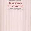 Il Vescovo E Il Concilio. Modello Episcopale E Aggiornamento Al Vaticano Ii