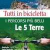 Tutti in bicicletta. I percorsi pi belli delle Cinque Terre. Con DVD